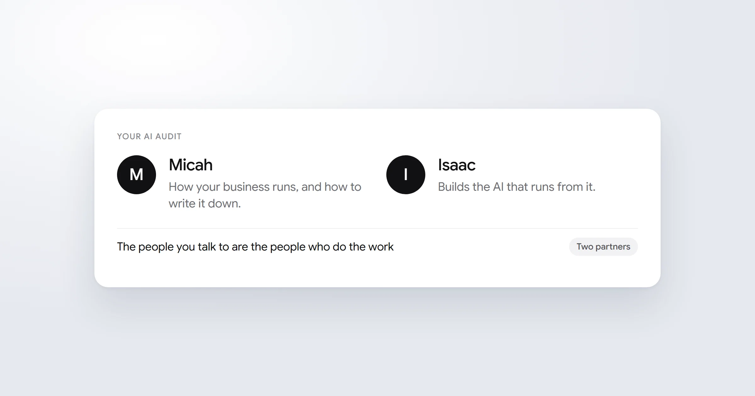 Micah, who works on how the business runs, and Isaac, who builds the AI, in the AI audit